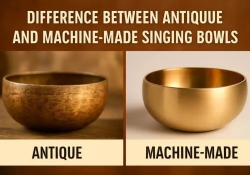 Handmade Singing Bowl – Difference Between Antique and Machine-Made Singing Bowls