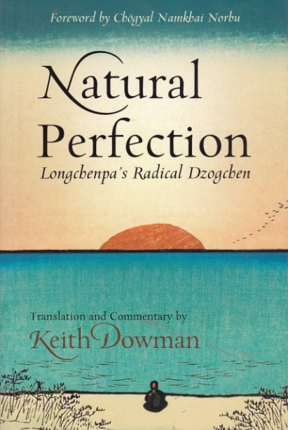 Natural Perfection: Longchenpas Radical Dzogchen