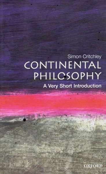 Continental Philosophy: A Very Short Introduction