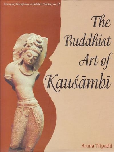 The Buddhist Art Of Kausambi