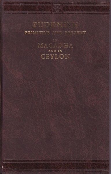 Buddhism, Primitive And Present, In Magadha And In Ceylon