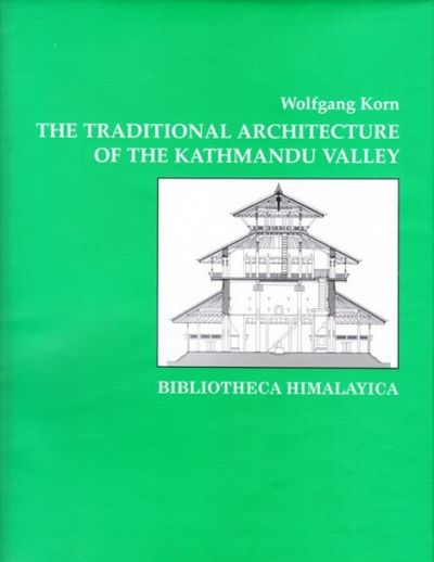 The Traditional Architecture Of The Kathmandu Valley: Bibliotheca Himalayaica