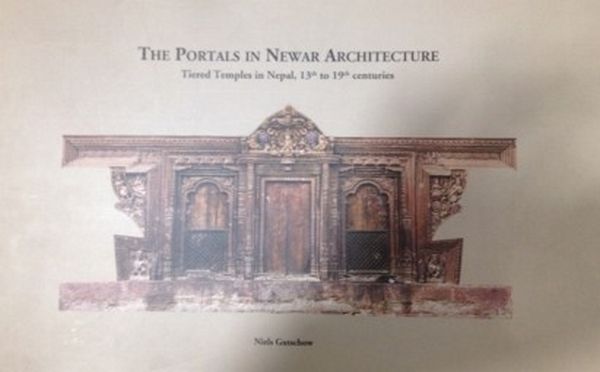 The Portals In Newar Architecture: Tiered Temples In Nepal, 13th To 19th Centuries
