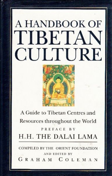 A Handbook Of Tibetan Culture: A Guide To Tibetan Centres And Resources Throughout The World