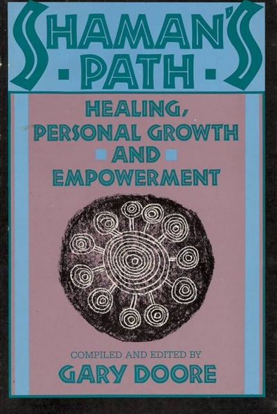 Shamans Path: Healing, Personal Growth And Empowerment