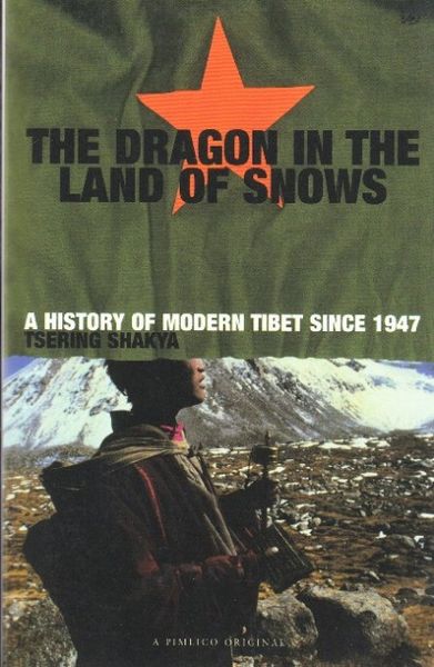 The Dragon In The Land Of Snows: A History Of Modern Tbet Since 1947